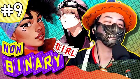 Stream | 9. Non-Binary Girl Pt.1 - (Reuploaded)