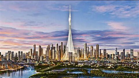 Dubai Is Building The World's Tallest Structure (Dubai Creek Tower)