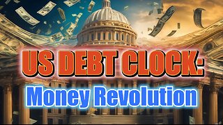 US DEBT CLOCK: The Old World Debt-Based Fiat Money System EXPOSED May 27, 2024.