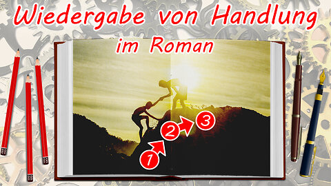 Wiedergabe von Handlung im Roman: Aufbau von Absätzen und Kapiteln, Logikfluss und Szenenübergänge