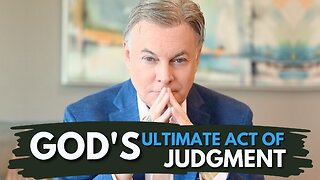 This Is God’s Ultimate Act of Judgment.