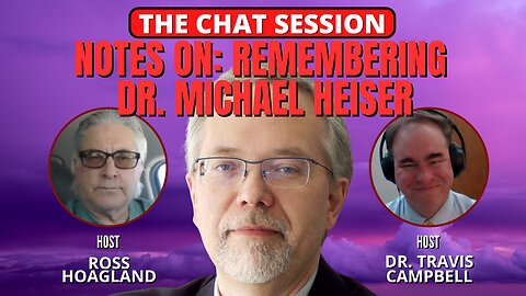 NOTES ON: REMEMBERING DR. MICHAEL HEISER | THE CHAT SESSION