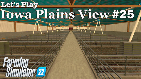 Let's Play | Iowa Plains View | #25 | Farming Simulator 22