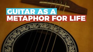 GUITAR as a METAPHOR for LIFE - Guitar Discoveries Episode #100!