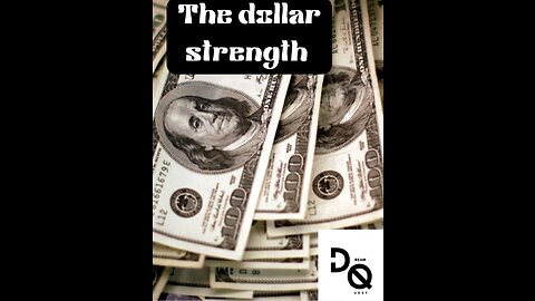 The strength of dollar