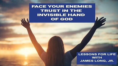 Esther 5-7 - "Face Your Enemies: Trust in the Invisible Hand of God"