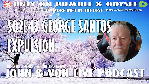 JOHN AND VON LIVE | S02EP43 GEORGE SANTOS EXPULSION