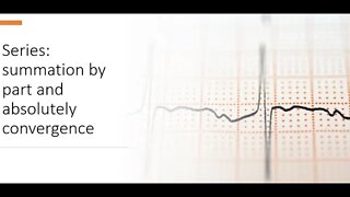 Series: summation by part and absolutely convergence