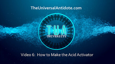 Lesson 6 - The Universal Antidote | How to Make The Acid Activator