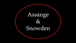 Assange & Snowden