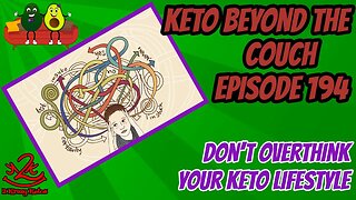 Keto Beyond the Couch 194 | Stop overthinking your keto lifestyle | What is the best way to do keto