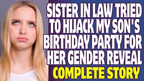 r/Entitledparents My Sister In Law Tried To Hijack My Son's Birthday Party For Her Gender Reveal