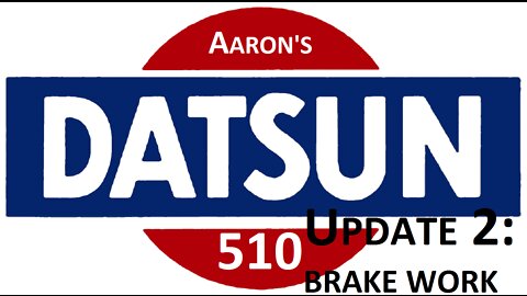 Datsun 510 Brake Work (Ep#2)