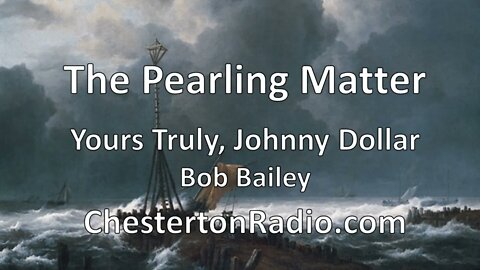 The Pearling Matter - Your Truly, Johnny Dollar - Bob Bailey