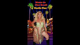 Musas do CINE BRASIL – Noelle Pine - Como é grande meu amor (Rick Jones Anderson)