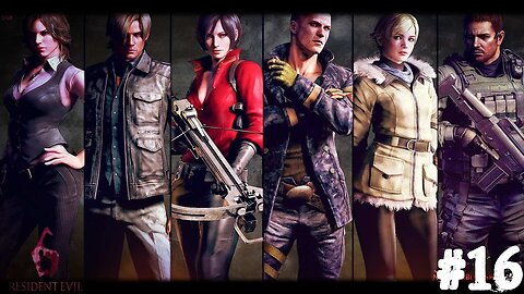Resident Evil 6 |16| On veux ptet courir nan ?