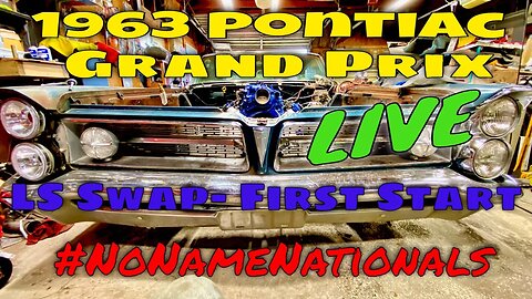 1963 Pontiac Grand Prix LS Swap First Start LIVE!