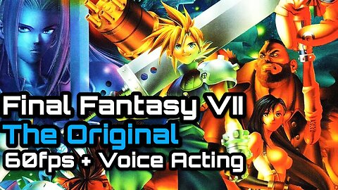 Final Fantasy VII - The Original 60fps + Voice Acting