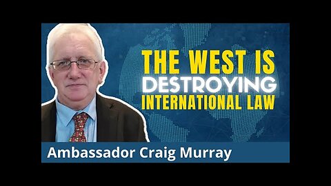 Israel & Co. SHATTERING ALL Norms of Intl. Law Will Hunt Us All | Ex-UK Ambassador Craig Murray