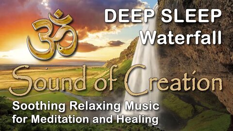 🎧 Sound Of Creation • Deep Sleep (50) • Falls • Soothing Relaxing Music for Meditation and Healing