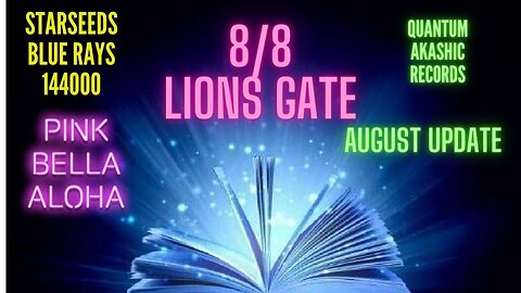 Starseeds & Blue Rays! * 8/8 LIONS GATE * AUGUST Energy Update & Transmission!