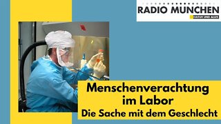 Menschenverachtung im Laborkittel, oder: Die Sache mit dem Geschlecht