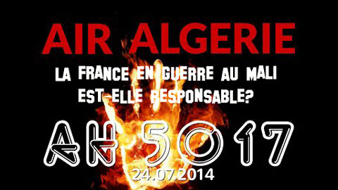 Crash du Vol AIR ALGERIE AH 5017 du 24.07.2014/116 morts. La France responsable? Lire descriptif