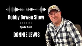 Bobby Bowen Show Podcast "Episode 11 - Donnie Lewis"