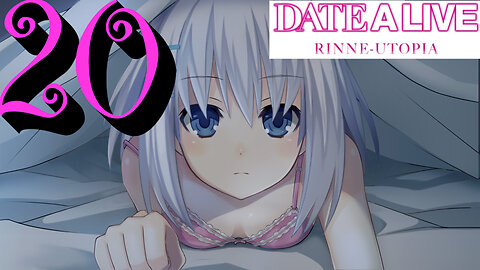 Let's Play Date A Live: Rinne Utopia [20] Meeting Origami