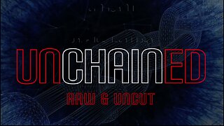 UNCHAINED RAW UNCUT