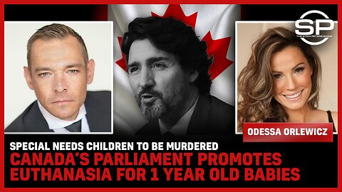 Special Needs Children To Be MURDERED Canada’s Parliament Promotes Euthanasia For 1 Year Old Babies