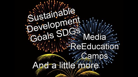 Sustainable Development Goals SDGs and the Media ReEducation CampTrump & a little more
