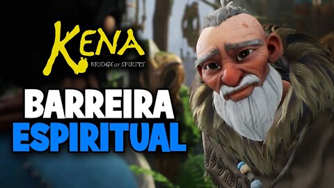 Kena: Bridge of Spirits - PC / Barreira Espiritual - Gameplay #10