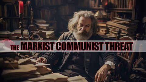 The Marxist Communist Threat