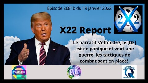 X22 REPORT: les tactiques sont en place!