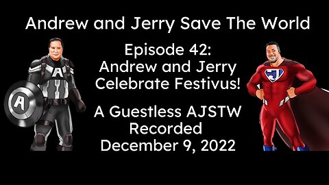 Episode 42: Andrew and Jerry Celebrate Festivus!