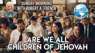 Are we all Children of Jehovah?