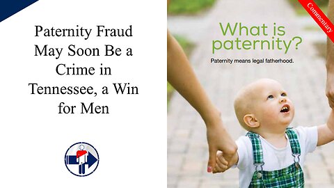 Paternity Fraud to be a Crime in Tennessee, Hopefully, a Win for Men