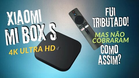 Fui Tributado! Mas Recebi sem Pagar! Como?? Xiaomi Mi Box S 4K Unboxing e Primeiras Impressões