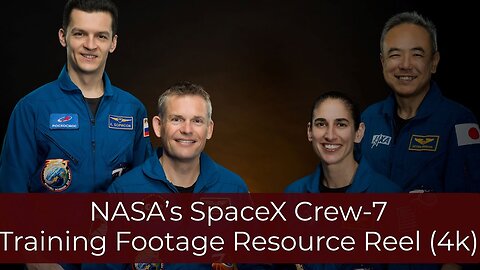 NASA’s SpaceX Crew-7 Training Footage Resource Reel | 1080p | NASA