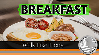 "Breakfast" Walk Like Lions Christian Daily Devotion with Chappy Jun 20, 2023