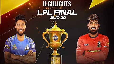 LPL FINAL MATCH HIGHLIGHTS 2023 - Dambulla Aura vs B-Love Kandy - Lanka Premier League