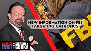 Sebastian Gorka FULL SHOW: New information on FBI targeting Catholics