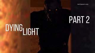 Dying Light Gameplay Walkthrough | Part 2 | No Commentary