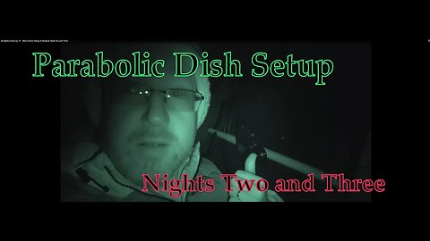 My Bigfoot Story Ep. 45 - Parabolic Night Two and Three