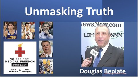 Douglas Beplate - Unmasking Truth... about Masks