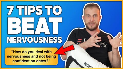 How To Stop Being Nervous On Dates (7 Tips To BOOST Your Confidence)