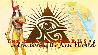 The Eye of Horus, Order Out of Chaos, and The Birth of a New World/Transcending Politics