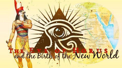 The Eye of Horus, Order Out of Chaos, and The Birth of a New World/Transcending Politics