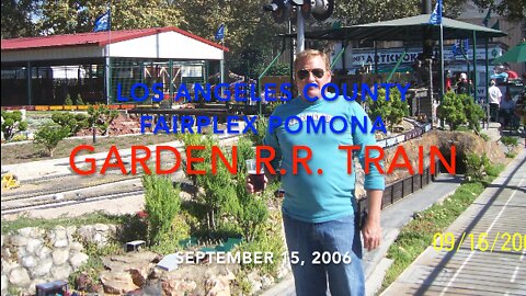 SHAW TRAIN STORIES - LOS ANGELES COUNTY FAIRPLEX - POMONA, GARDEN RAILROAD TRAIN LAYOUT 09-15-2006